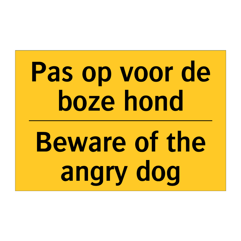 Pas op voor de boze hond - Beware of the angry dog