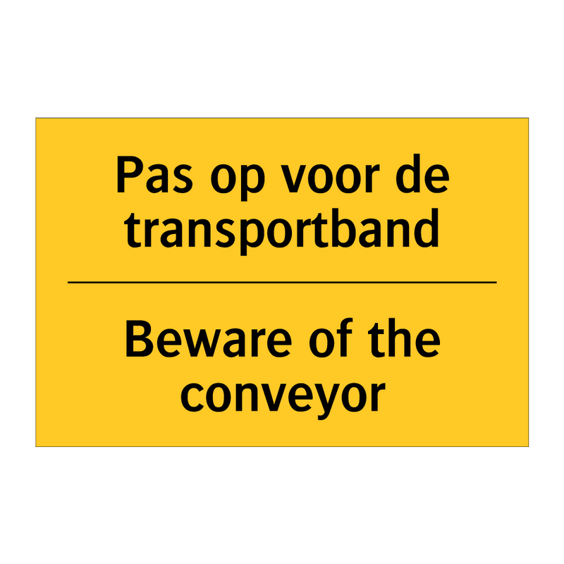 Pas op voor de transportband - Beware of the conveyor