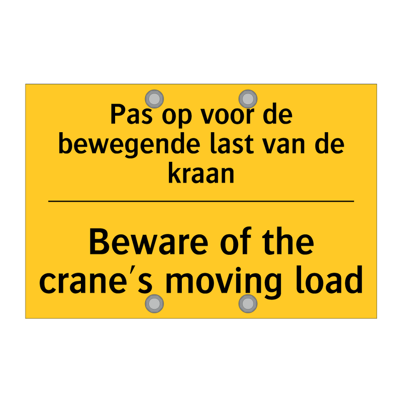 Pas op voor de bewegende last van de kraan - Beware of the crane's moving load