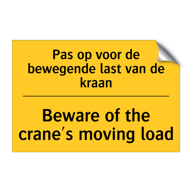 Pas op voor de bewegende last van de kraan - Beware of the crane's moving load