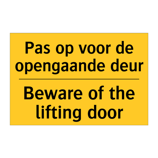 Pas op voor de opengaande deur - Beware of the lifting door