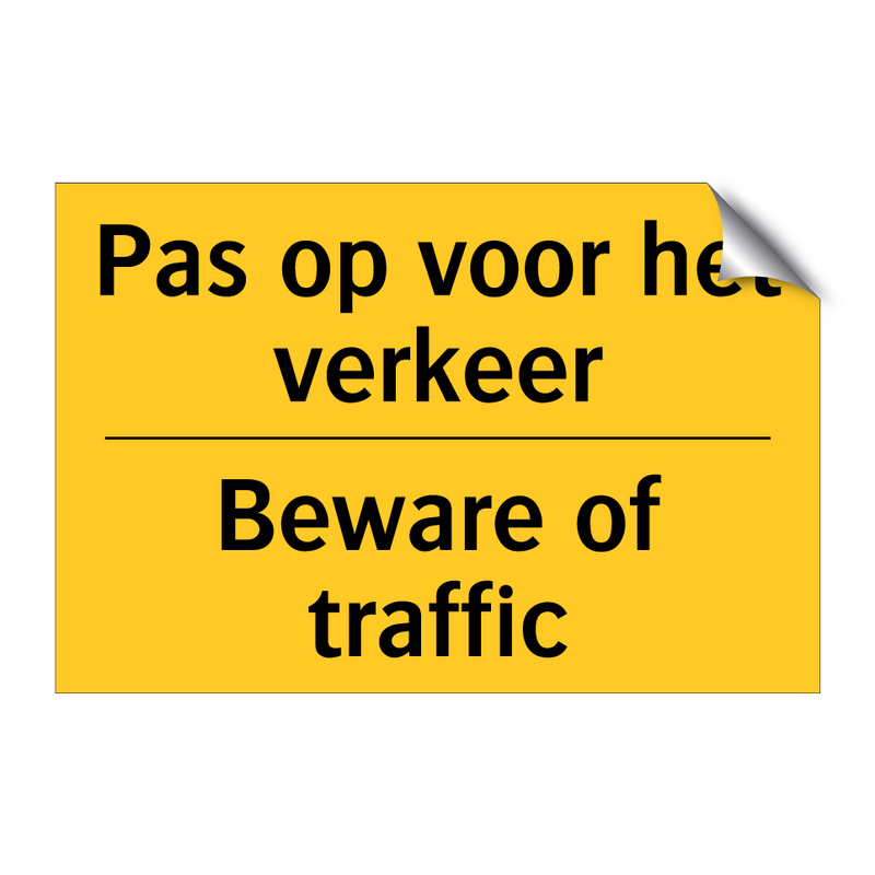 Pas op voor het verkeer - Beware of traffic & Pas op voor het verkeer - Beware of traffic