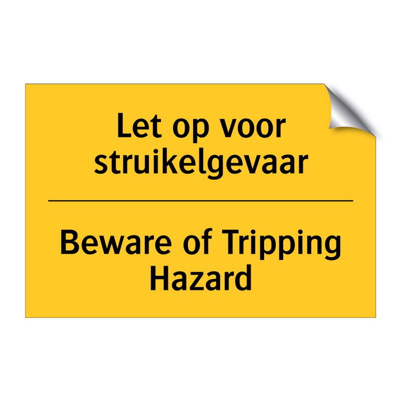 Let op voor struikelgevaar - Beware of Tripping Hazard