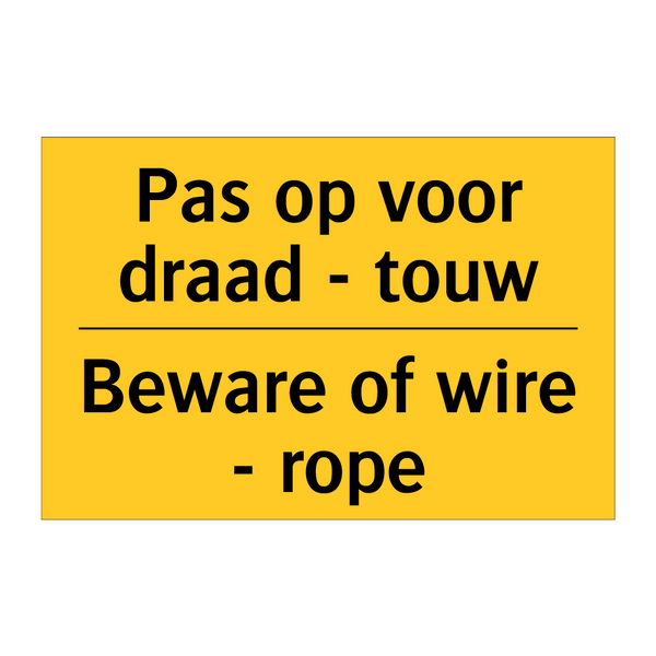 Pas op voor draad - touw - Beware of wire - rope & Pas op voor draad - touw - Beware of wire - rope