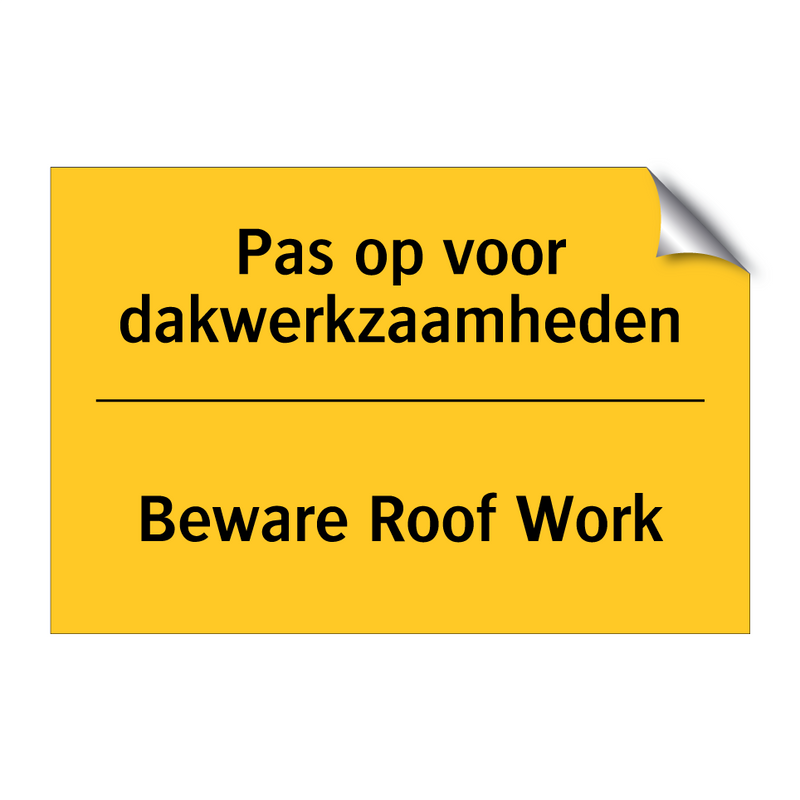 Pas op voor dakwerkzaamheden - Beware Roof Work & Pas op voor dakwerkzaamheden - Beware Roof Work