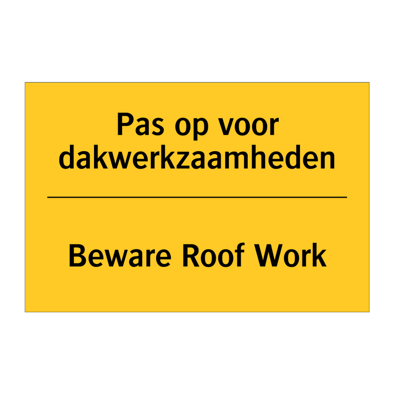 Pas op voor dakwerkzaamheden - Beware Roof Work & Pas op voor dakwerkzaamheden - Beware Roof Work