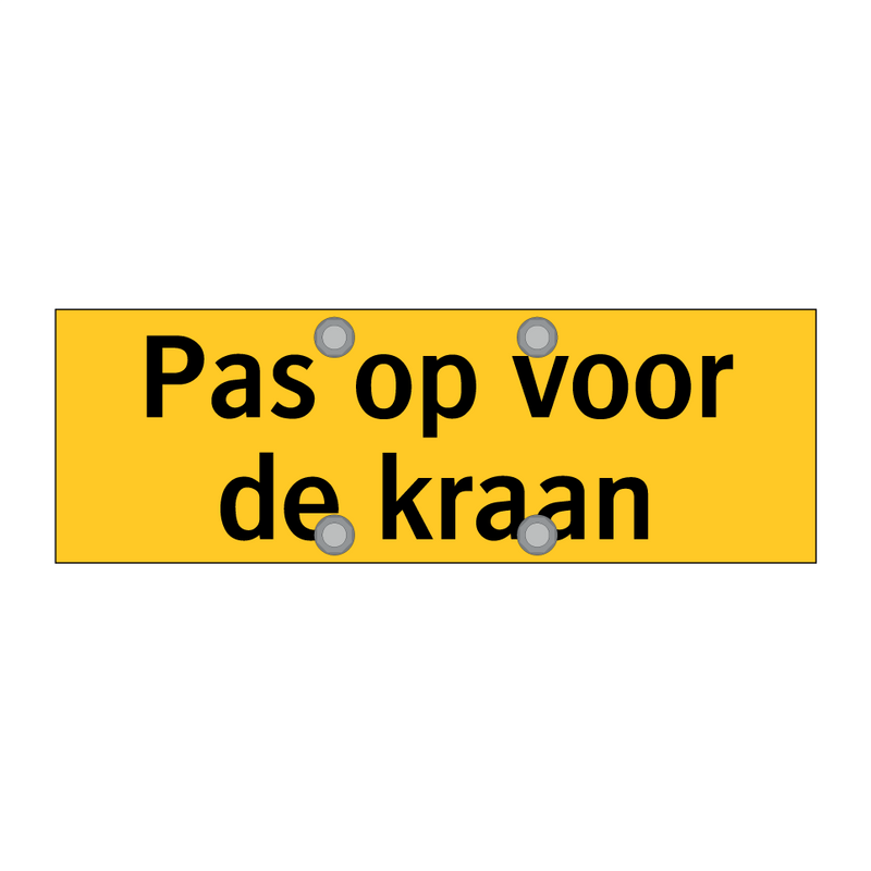 Pas op voor de kraan & Pas op voor de kraan & Pas op voor de kraan