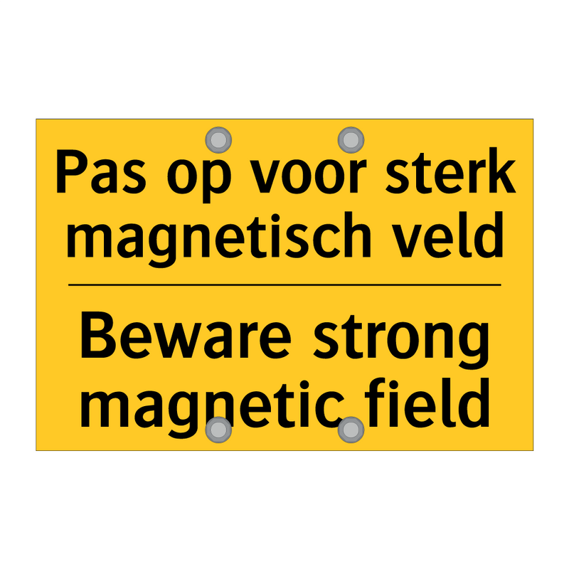 Pas op voor sterk magnetisch veld - Beware strong magnetic field