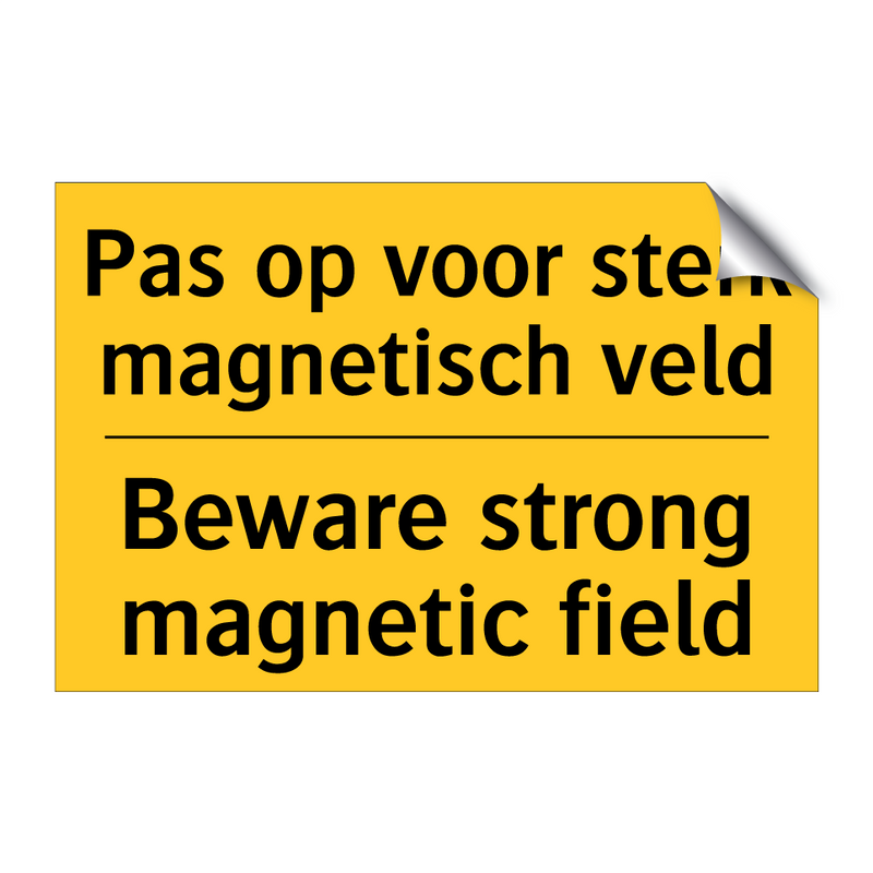 Pas op voor sterk magnetisch veld - Beware strong magnetic field