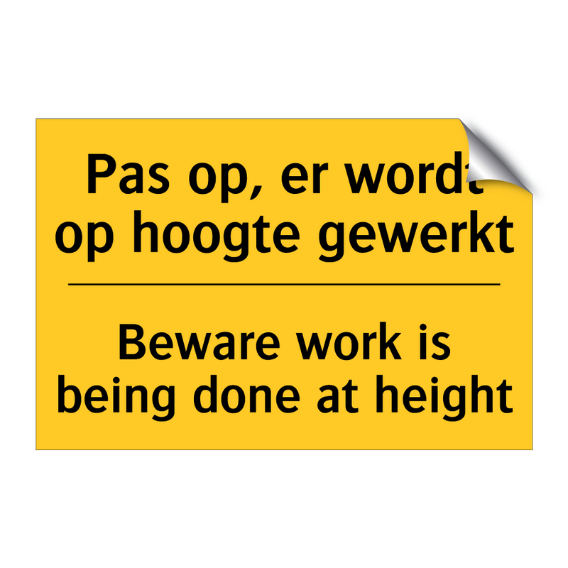 Pas op, er wordt op hoogte gewerkt - Beware work is being done at height