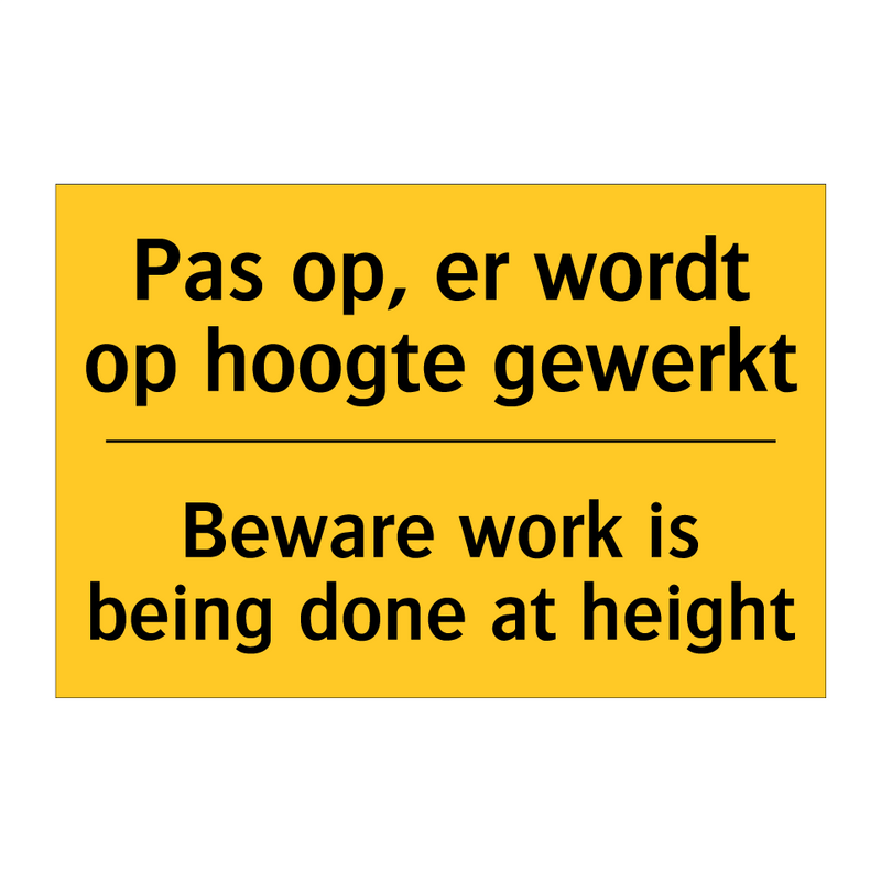 Pas op, er wordt op hoogte gewerkt - Beware work is being done at height