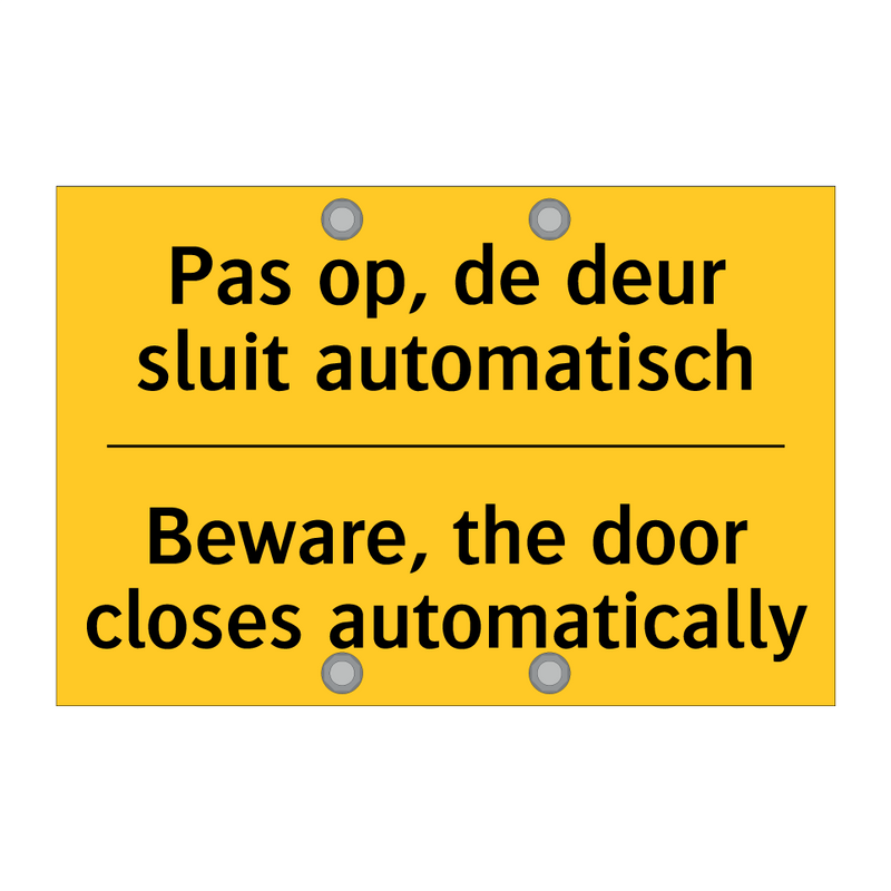 Pas op, de deur sluit automatisch - Beware, the door closes automatically