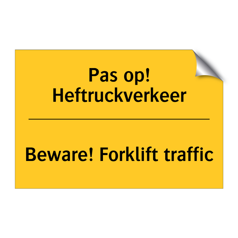 Pas op! Heftruckverkeer - Beware! Forklift traffic