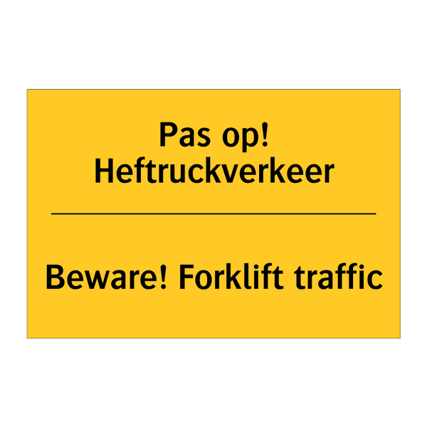 Pas op! Heftruckverkeer - Beware! Forklift traffic