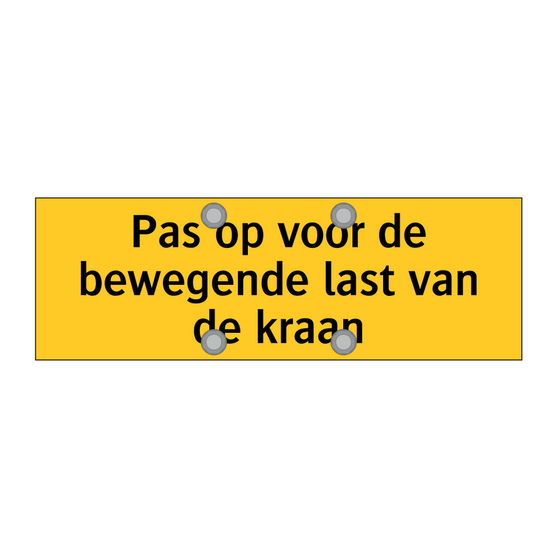 Pas op voor de bewegende last van de kraan & Pas op voor de bewegende last van de kraan