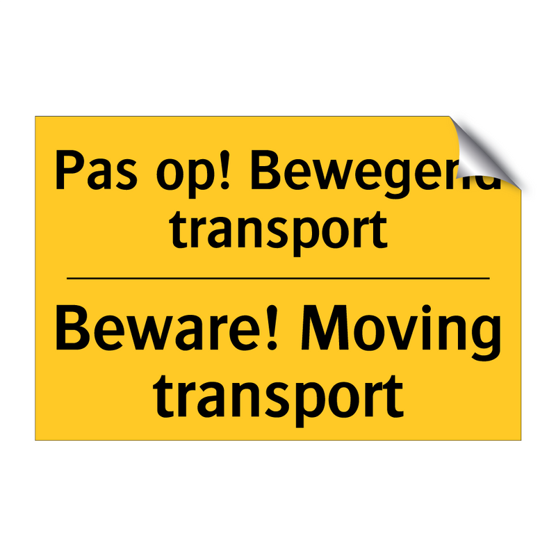 Pas op! Bewegend transport - Beware! Moving transport