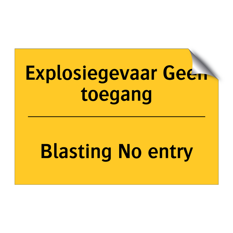 Explosiegevaar Geen toegang - Blasting No entry & Explosiegevaar Geen toegang - Blasting No entry