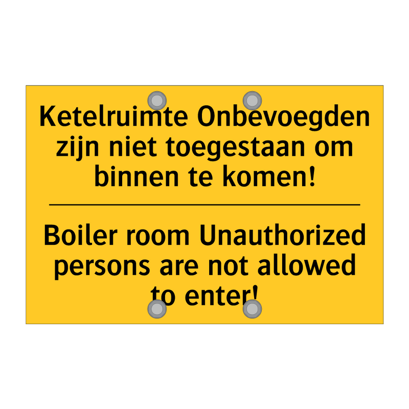 Ketelruimte Onbevoegden zijn niet /.../ - Boiler room Unauthorized persons /.../