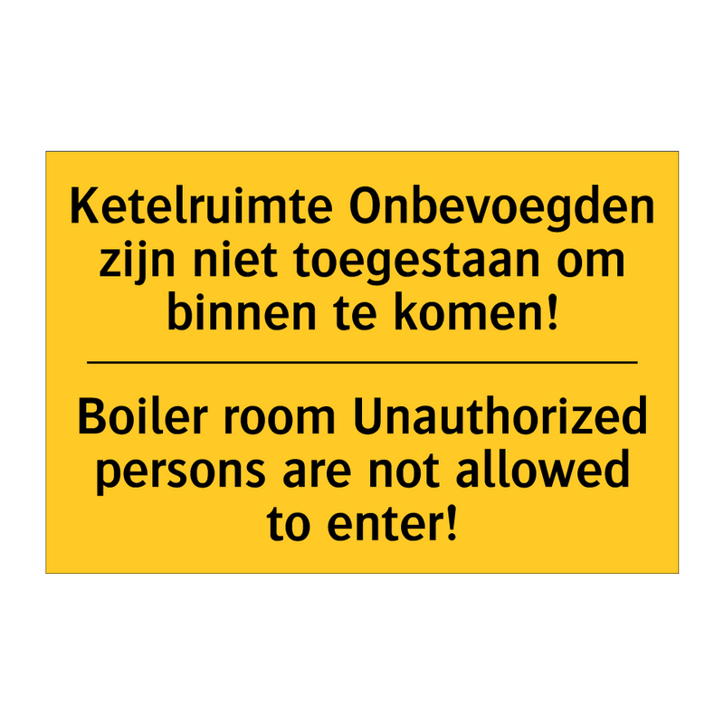 Ketelruimte Onbevoegden zijn niet /.../ - Boiler room Unauthorized persons /.../