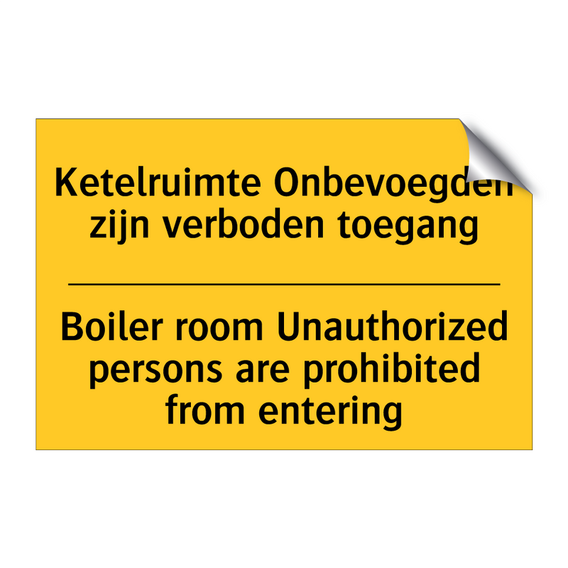 Ketelruimte Onbevoegden zijn verboden /.../ - Boiler room Unauthorized persons /.../