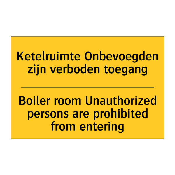 Ketelruimte Onbevoegden zijn verboden /.../ - Boiler room Unauthorized persons /.../