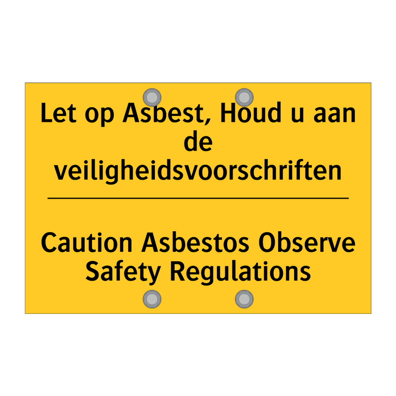 Let op Asbest, Houd u aan de veiligheidsvoorschriften - Caution Asbestos Observe Safety Regulations