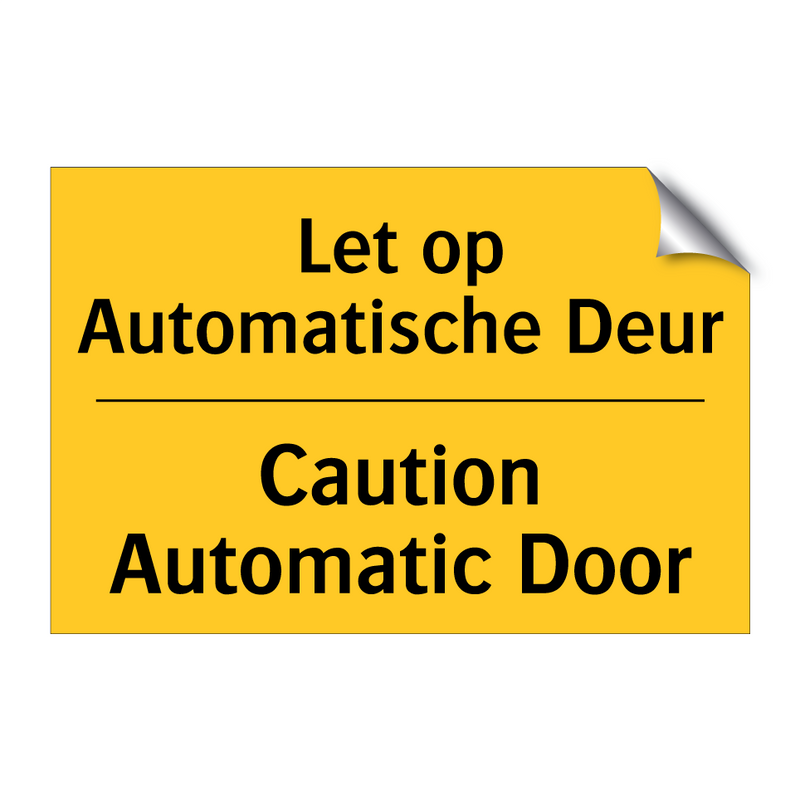 Let op Automatische Deur - Caution Automatic Door