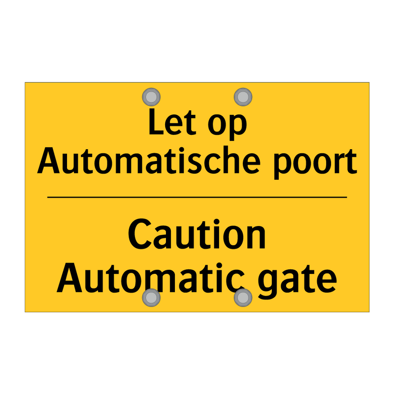 Let op Automatische poort - Caution Automatic gate