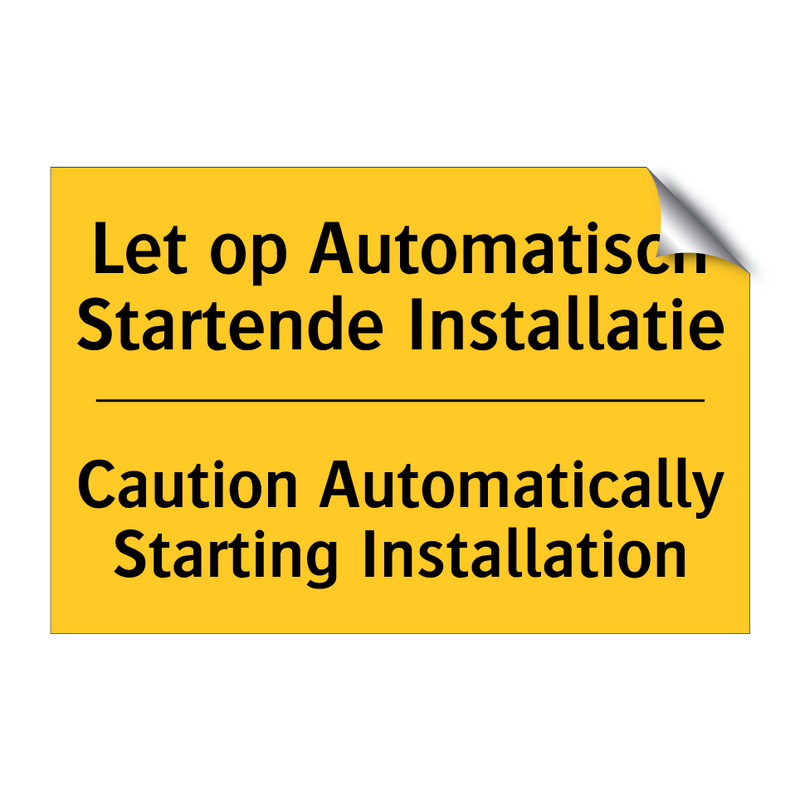 Let op Automatisch Startende Installatie - Caution Automatically Starting Installation