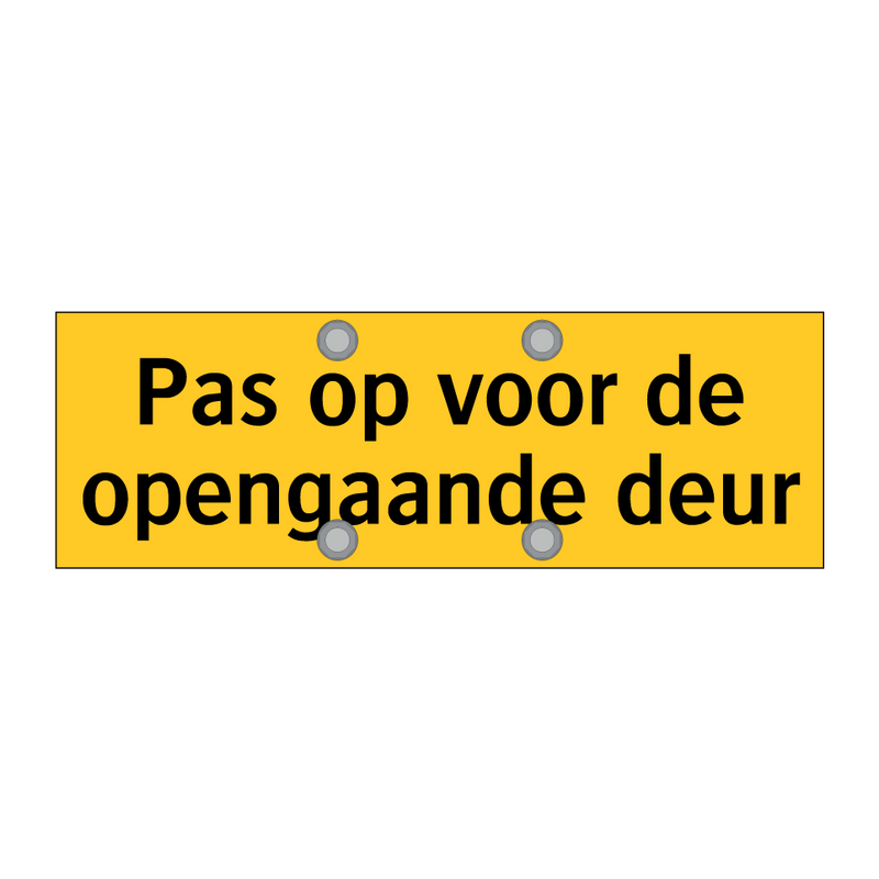 Pas op voor de opengaande deur & Pas op voor de opengaande deur & Pas op voor de opengaande deur