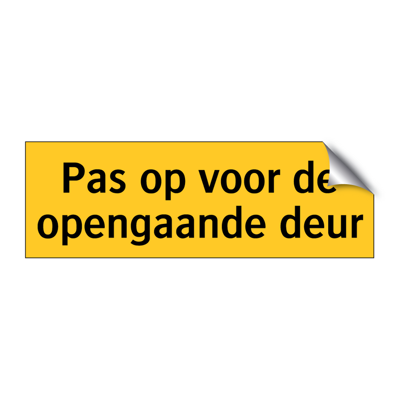 Pas op voor de opengaande deur & Pas op voor de opengaande deur & Pas op voor de opengaande deur