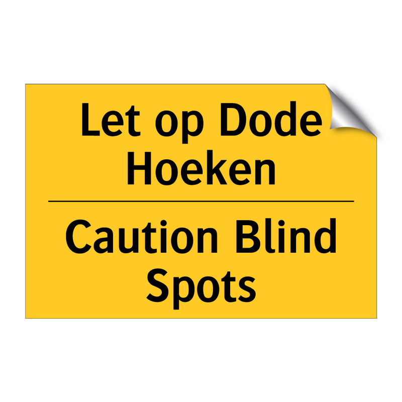 Let op Dode Hoeken - Caution Blind Spots & Let op Dode Hoeken - Caution Blind Spots