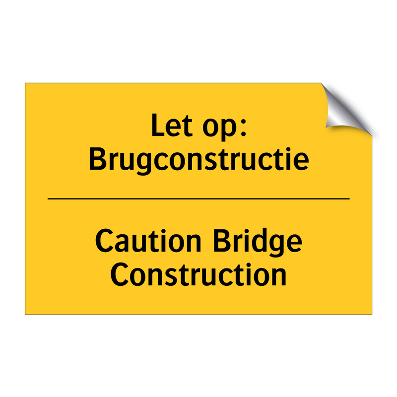 Let op: Brugconstructie - Caution Bridge Construction