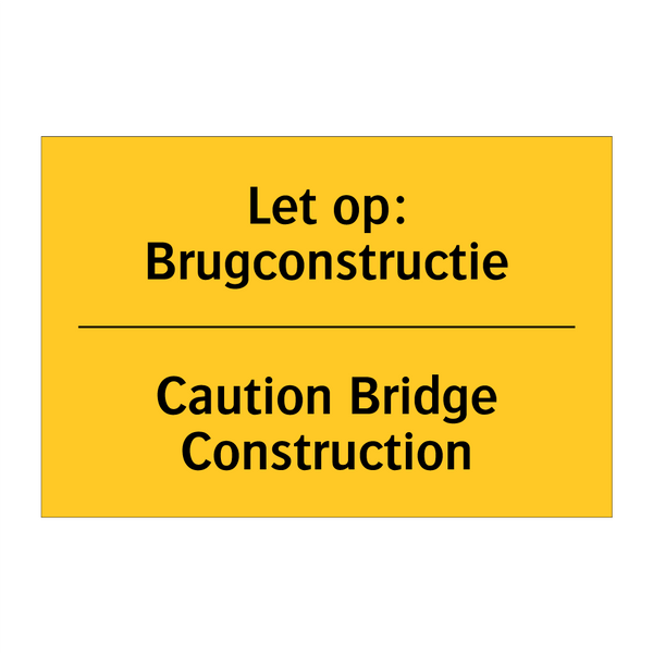 Let op: Brugconstructie - Caution Bridge Construction