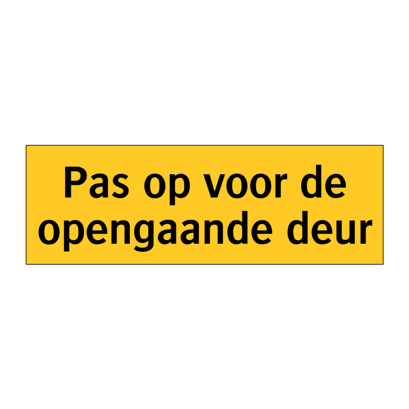 Pas op voor de opengaande deur & Pas op voor de opengaande deur & Pas op voor de opengaande deur