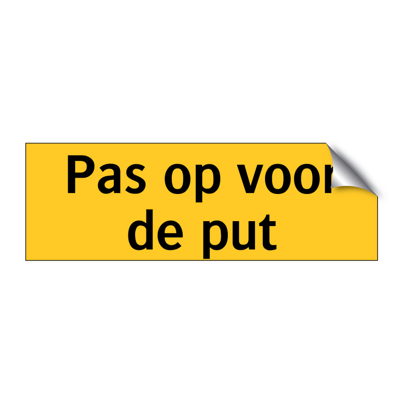 Pas op voor de put & Pas op voor de put & Pas op voor de put & Pas op voor de put