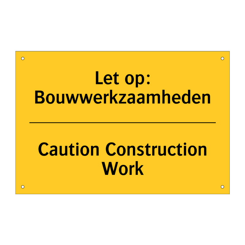 Let op: Bouwwerkzaamheden - Caution Construction Work