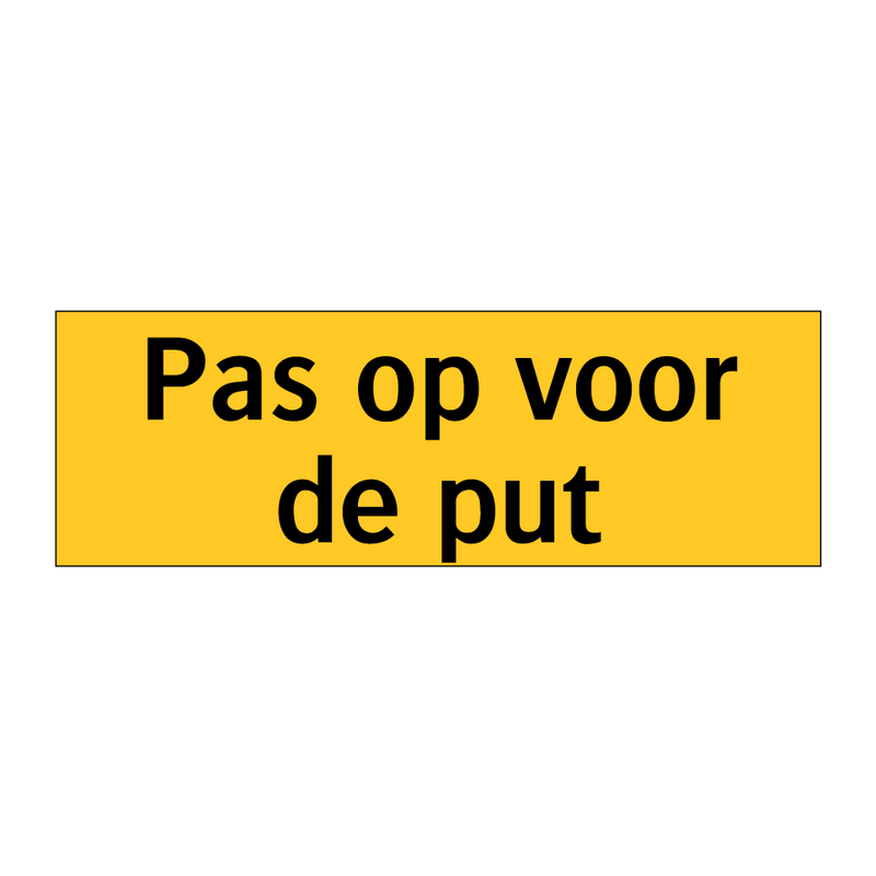 Pas op voor de put & Pas op voor de put & Pas op voor de put & Pas op voor de put