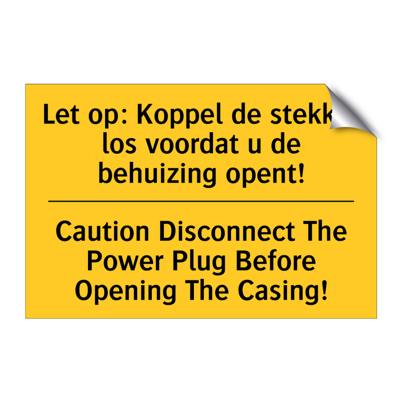 Let op: Koppel de stekker los /.../ - Caution Disconnect The Power Plug /.../