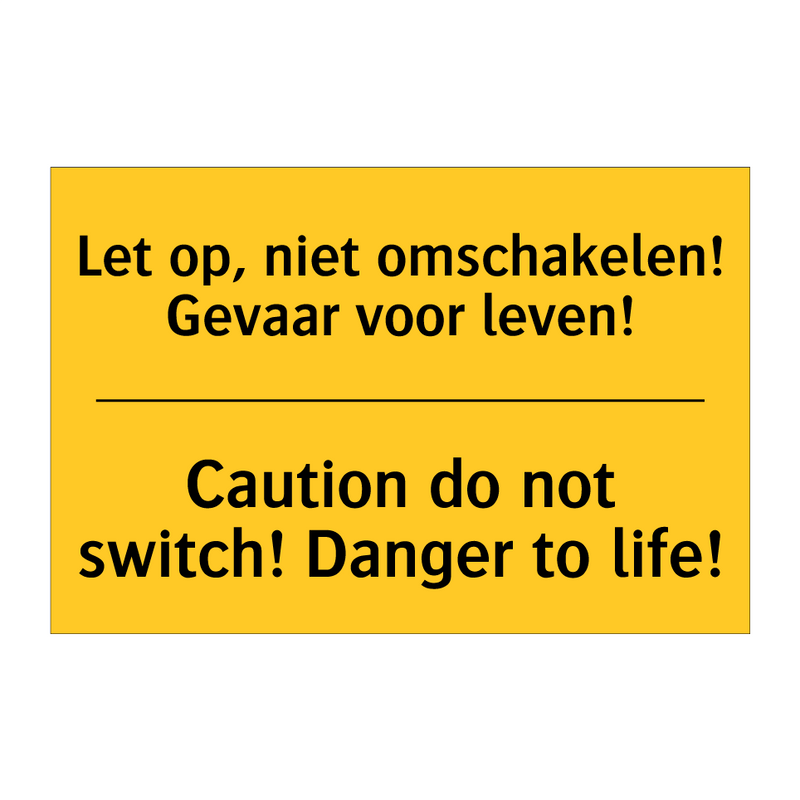 Let op, niet omschakelen! Gevaar voor leven! - Caution do not switch! Danger to life!