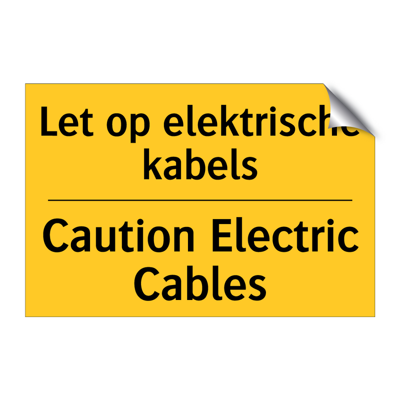 Let op elektrische kabels - Caution Electric Cables