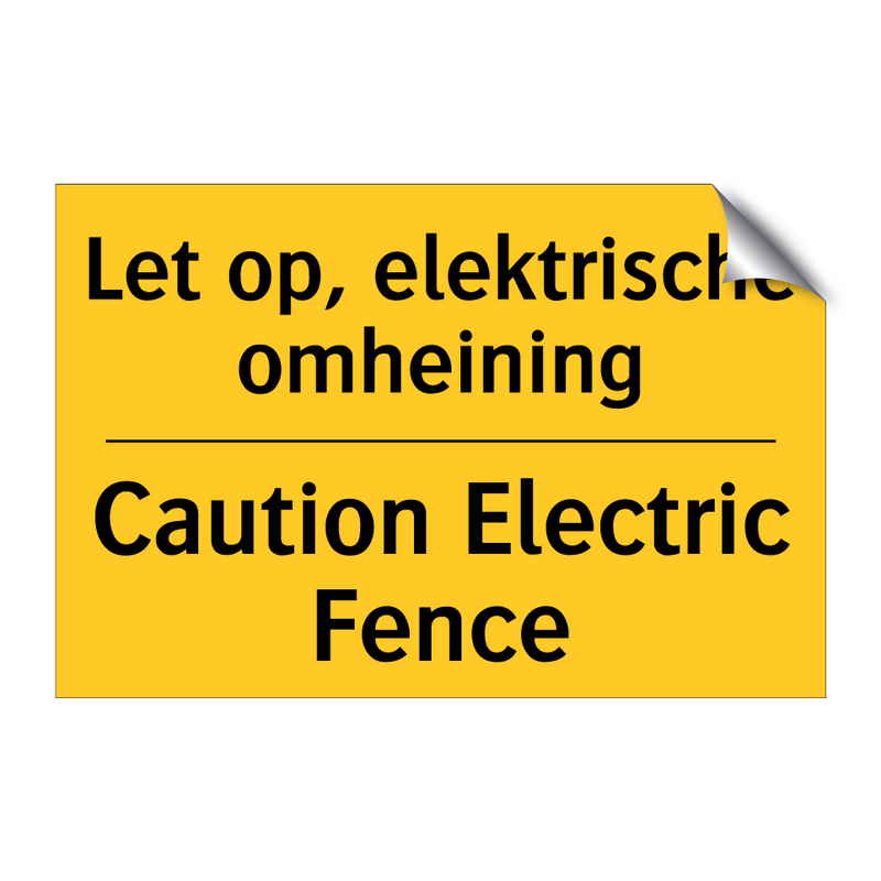 Let op, elektrische omheining - Caution Electric Fence