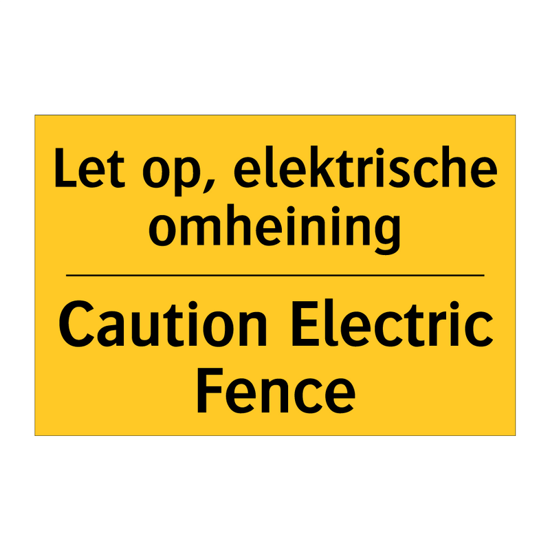 Let op, elektrische omheining - Caution Electric Fence