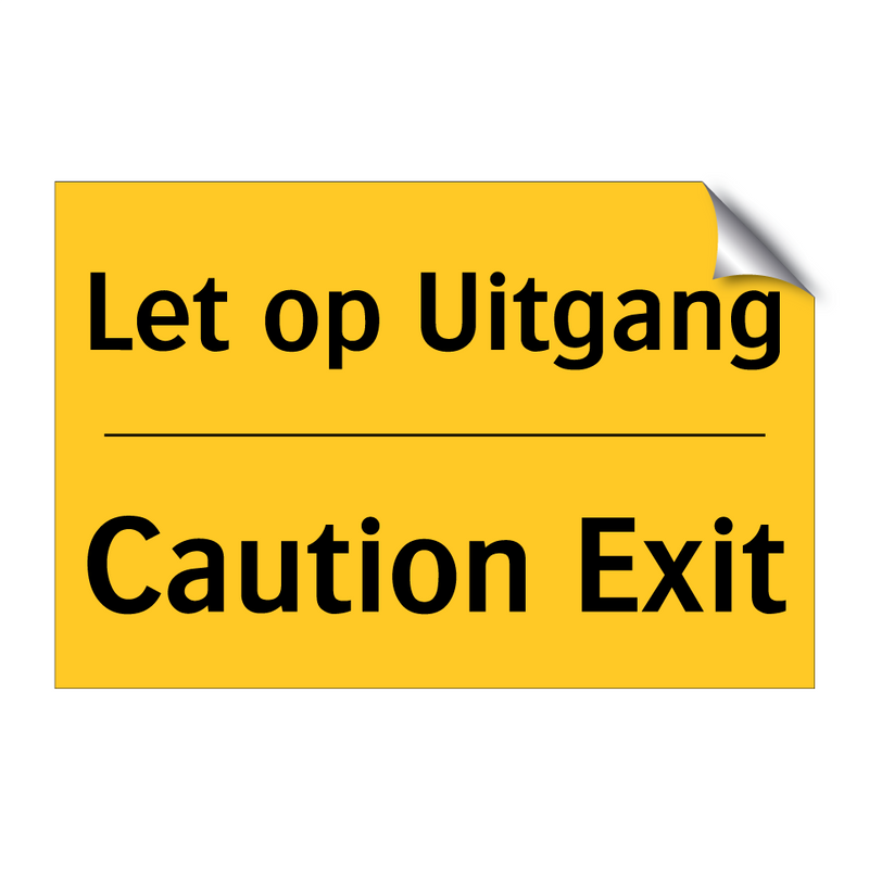 Let op Uitgang - Caution Exit & Let op Uitgang - Caution Exit & Let op Uitgang - Caution Exit