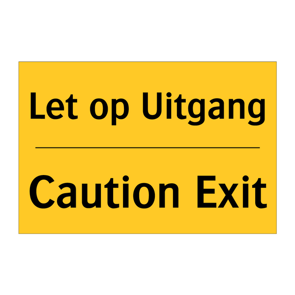 Let op Uitgang - Caution Exit & Let op Uitgang - Caution Exit & Let op Uitgang - Caution Exit