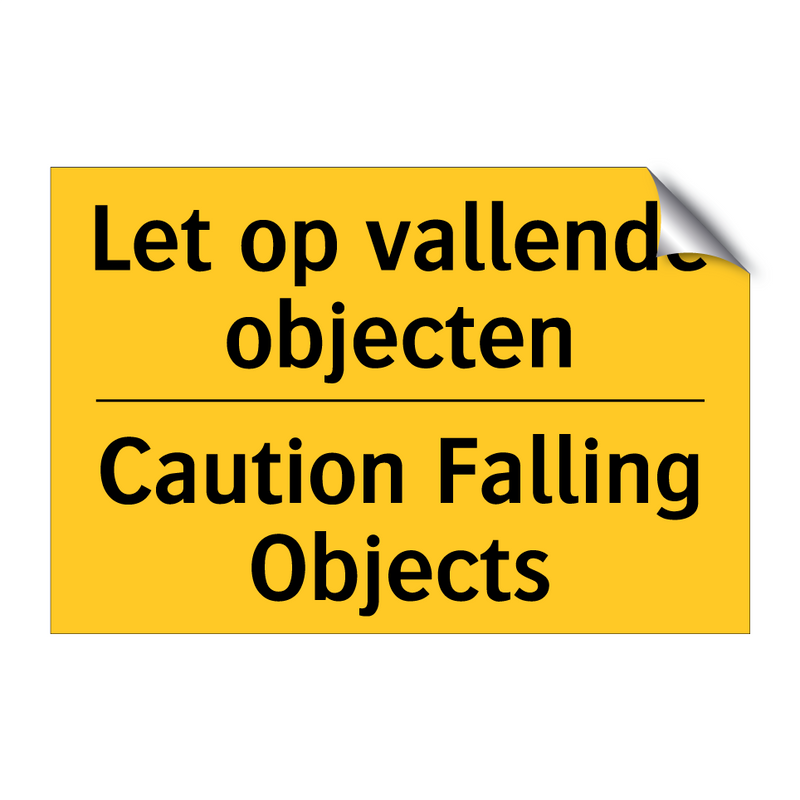 Let op vallende objecten - Caution Falling Objects