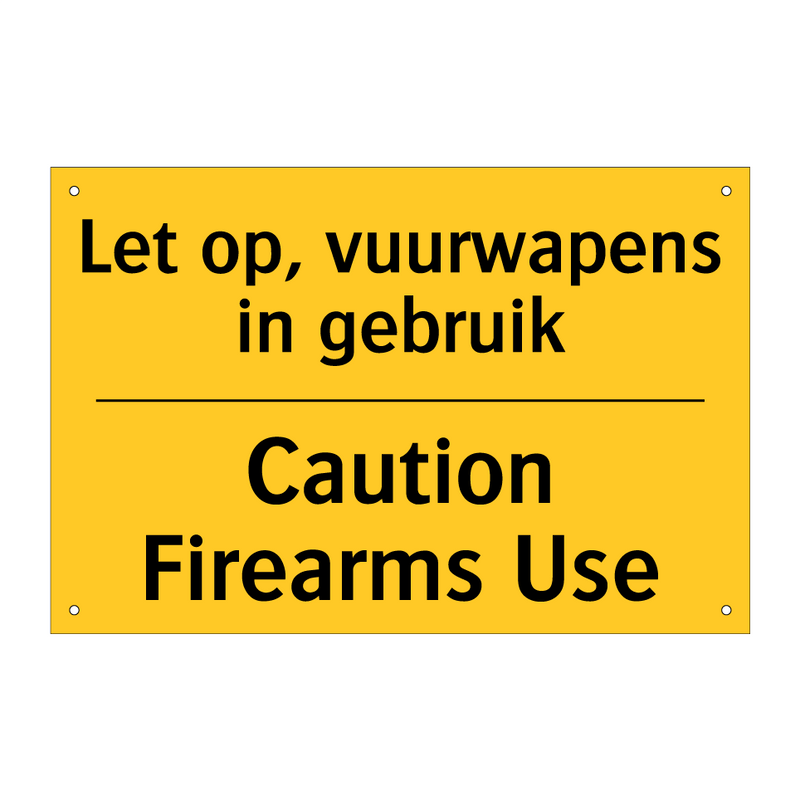 Let op, vuurwapens in gebruik - Caution Firearms Use