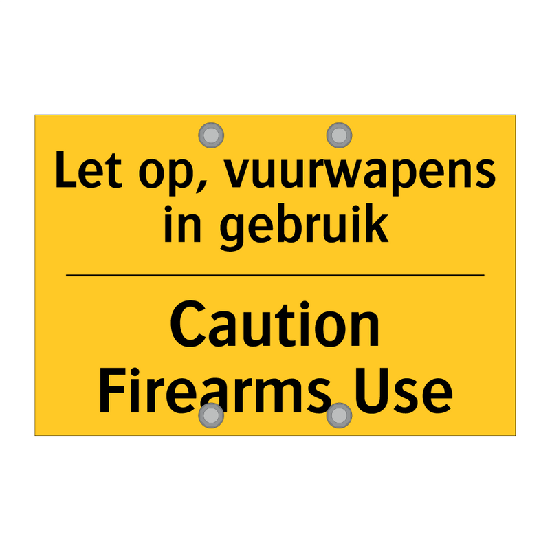 Let op, vuurwapens in gebruik - Caution Firearms Use