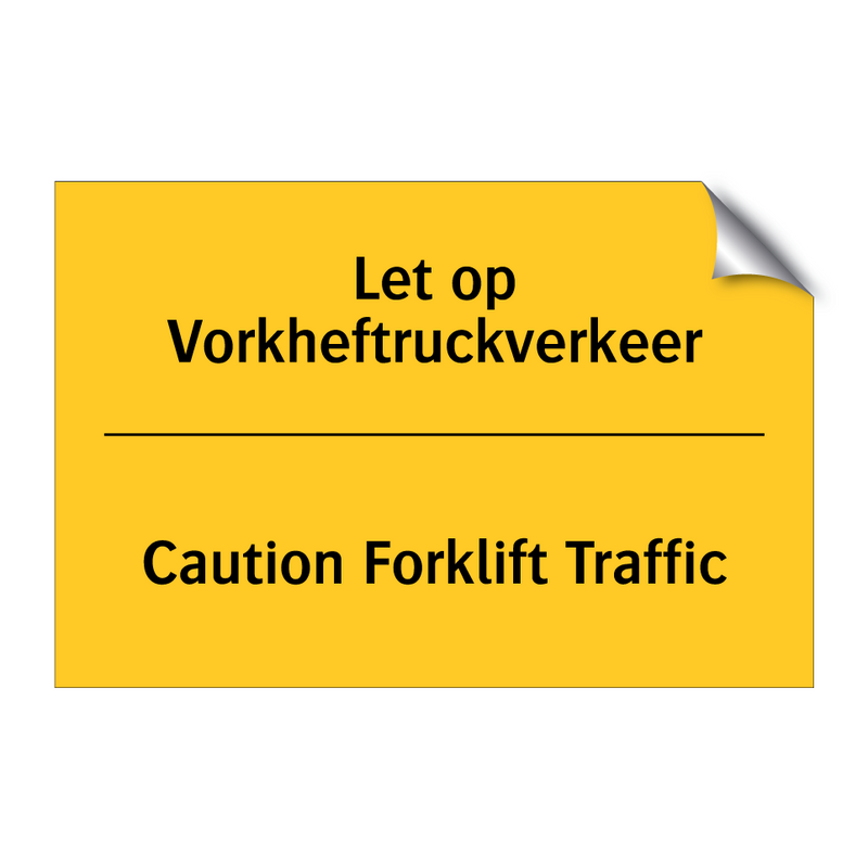 Let op Vorkheftruckverkeer - Caution Forklift Traffic