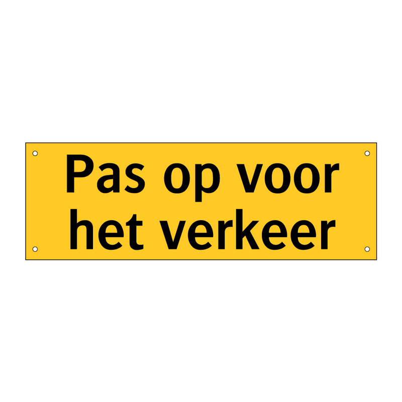 Pas op voor het verkeer & Pas op voor het verkeer & Pas op voor het verkeer